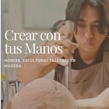 ESCULPIRTE Residencia de Escultura en Madera ยท 24 sesiones ยท Trabajar con Monix